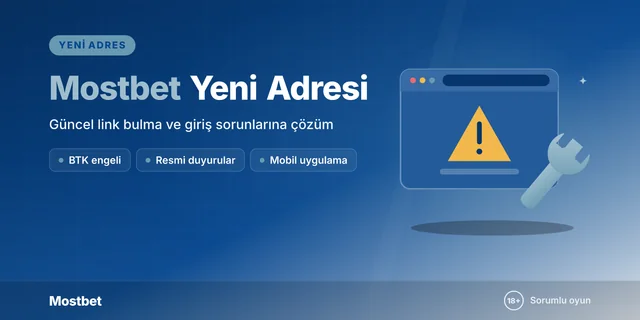 Mostbet yeni adresi ve giriş sorunu rehberi kapağı: uyarı işaretli tarayıcı penceresi ve İngiliz anahtarı